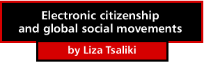 Electronic citizenship and global social movements by Liza Tsaliki