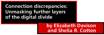 Connection discrepancies: Unmasking further layers of the digital divide by Elizabeth Davison and Shelia R. Cotten