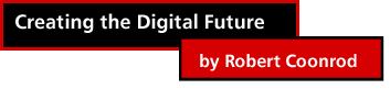 Creating the Digital Future by Robert Coonrod