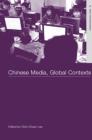 Chin-Chuan Lee (editor). Chinese Media, Global Contexts.
