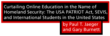 Curtailing online education in the name of homeland security: The USA PATRIOT Act, SEVIS, and international students in the United States
