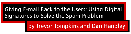 Giving E-mail back to the users: Using digital signatures to solve the spam problem