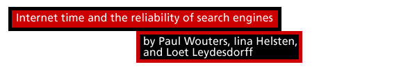 Internet time and the reliability of search engines by Paul Wouters, Iina Hellsten, and Loet Leydesdorff