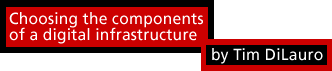 Choosing the components of a digital infrastructure