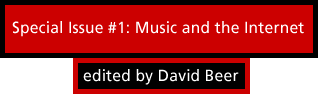 Special Issue Music and the Internet edited by David Beer