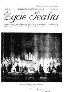 Życie Teatru : tygodnik poświęcony polskiej kulturze teatralnej nr 38-39 (1926)
