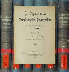 S. Orgelbranda Encyklopedja powszechna z ilustracjami i mapami. T. 13