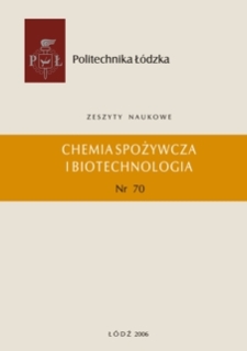 Zeszyty Naukowe. Chemia Spożywcza i Biotechnologia z. 70 (2006)