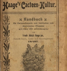 Haage’s Cacteen-Kultur: Handbuch für Cacteenfreunde und Liebhaber von succulenten Pflanzen. Praktischer Ratgeber für Gärtner und Laien