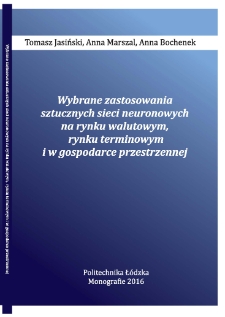 Wybrane zastosowania sztucznych sieci neuronowych na rynku walutowym, rynku terminowym i w gospodarce przestrzennej.
