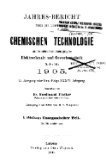 Jahres-Bericht über die Leistungen der chemischen Technologie, mit besonderer Berücksichtigung der Elektrochemie und Gewerbestatistik für das Jahr 1905 cz.1