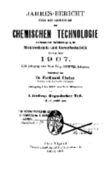 Jahres-Bericht über die Leistungen der chemischen Technologie, mit besonderer Berücksichtigung der Elektrochemie und Gewerbestatistik für das Jahr 1907 cz.2