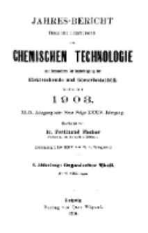 Jahres-Bericht über die Leistungen der chemischen Technologie, mit besonderer Berücksichtigung der Elektrochemie und Gewerbestatistik für das Jahr 1903 cz.2