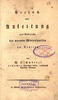 Versuch einer Anleitung zum Gebrauche der warmen Mineralquellen zu Teplitz