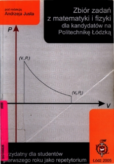 Zbi&oacute;r zadań z matematyki i fizyki dla kandydat&oacute;w na Politechnikę Ł&oacute;dzką