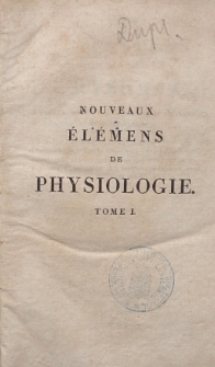 Nouveaux elements de physiologie. T.1