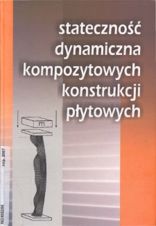 Stateczność dynamiczna kompozytowych konstrukcji płytowych : praca zbiorowa