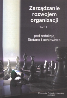 Zarządzanie rozwojem organizacji. T. I