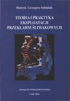 Teoria i praktyka eksploatacji przekładni ślimakowych