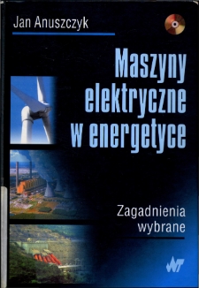 Maszyny elektryczne w energetyce : zagadnienia wybrane
