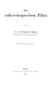 Die mikroskopischen Pilze / von G. Lindau
