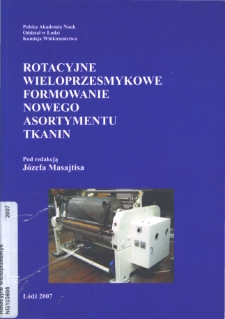 Rotacyjne wieloprzesmykowe formowanie nowego asortymentu tkanin