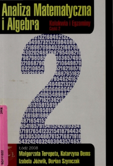 Analiza matematyczna i algebra : kolokwia i egzaminy. Cz. 2