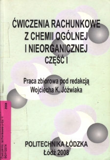 Ćwiczenia rachunkowe z chemii ogólnej i nieorganicznej : praca zbiorowa. Cz. 1