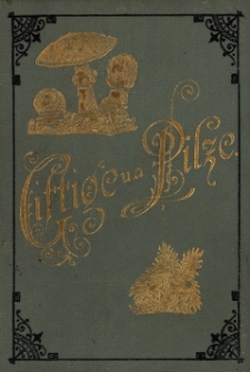 Pilz-B&uuml;chlein II: Unsere wichtigsten giftigen, ungeniessbaren, sowie an landwirtschaftlichen Kulturgew&auml;chsen sch&auml;dlichen Pilz in Wort und Bild.