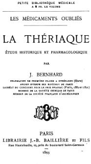 Les Médicaments oubliés. La thériaque, étude historique et pharmaceutique / par J. Bernhard