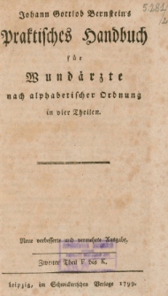 Johann Gottlob Bernstein's Praktisches Handbuch für Wundärzte nach alphabetischer Ordnung in vier Theilen. Bd. 2. F-K