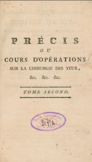 Précis Ou Cours D'Opérations Sur La Chirurgie Des Yeux, Puisé dans le sein de la pratique, [et] einrichi de Figures en Taille-douce ... Tome Second