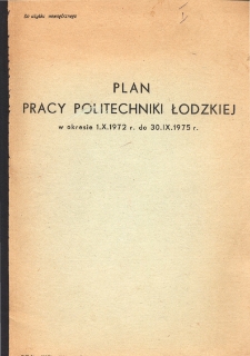 Plan pracy Politechniki Łódzkiej w okresie 1.X.1972 r. do 30.IX.1975 r.