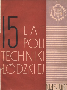 15 lat Politechniki Łódzkiej : 1945-1960