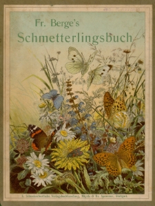 Fr. Berge's Schmetterlingsbuch nach dem gegenw&auml;rtigen Stande der Lepidopterologie / neu nearb. und hrsg. von H. Rebel