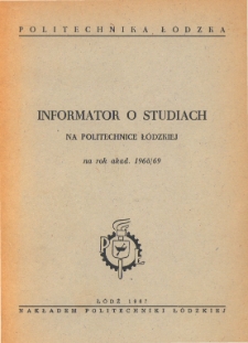 Informator o studiach na Politechnice Łódzkiej na rok akad. 1968/69