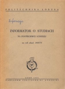 Informator o studiach na Politechnice Łódzkiej na rok akad. 1969/70