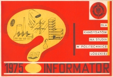 Informator 1975 - dla kandydat&oacute;w na studia w Politechnice Ł&oacute;dzkiej