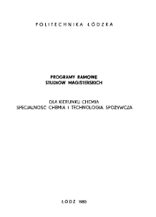 Programy ramowe studi&oacute;w magisterskich dla kierunku Chemia - specjalność Chemia i Technologia Spożywcza
