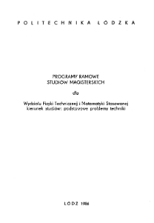Programy ramowe studi&oacute;w magisterskich dla Wydziału Fizyki Technicznej i Matematyki Stosowanej - kierunek studi&oacute;w: Podstawowe problemy techniki