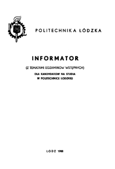 Informator (z tematami egzaminów wstępnych) dla kandydatów na studia w Politechnice Łódzkiej