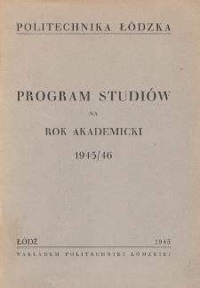 Politechnika Ł&oacute;dzka - Program studi&oacute;w na rok akademicki 1945/46