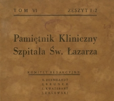 Pamiętnik Kliniczny Szpitala Św. Łazarza, R.VI, z.1-2 (1938)
