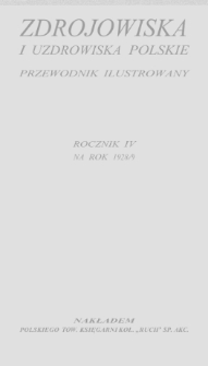 Zdrojowiska i Uzdrowiska Polskie : przewodnik ilustrowany. R.4 1928/9