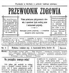 Przewodnik Zdrowia : pismo poświęcone pielęgnowaniu zdrowia i sposobowi życia według praw i wskaz&oacute;wek przyrody, R.V, Nr 1, (1889)