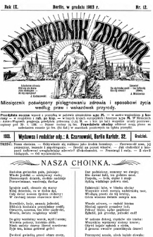 Przewodnik Zdrowia : pismo poświęcone pielęgnowaniu zdrowia i sposobowi życia według praw i wskazówek przyrody, R.IX, Nr 12, (1903)