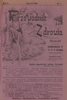 Przewodnik Zdrowia : pismo poświęcone pielęgnowaniu zdrowia i sposobowi życia według praw i wskaz&oacute;wek przyrody, R.X, Nr 1 (1904)