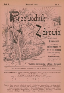 Przewodnik Zdrowia : pismo poświęcone pielęgnowaniu zdrowia i sposobowi życia według praw i wskaz&oacute;wek przyrody, R.X, Nr 9 (1904)