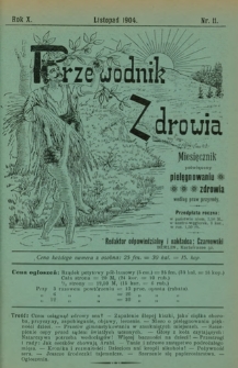 Przewodnik Zdrowia : pismo poświęcone pielęgnowaniu zdrowia i sposobowi życia według praw i wskaz&oacute;wek przyrody, R.X, Nr 11 (1904)