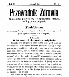 Przewodnik Zdrowia : pismo poświęcone pielęgnowaniu zdrowia i sposobowi życia według praw i wskazówek przyrody, R.XI, Nr 11, (1905)